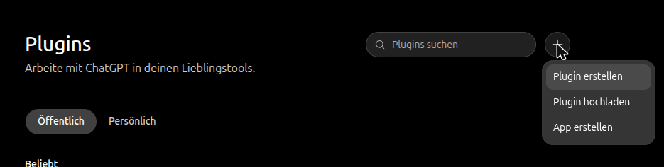 Das geöffnete Menü unter dem Plus-Knopf mit den Einträgen Plugin erstellen, Plugin hochladen und App erstellen.
