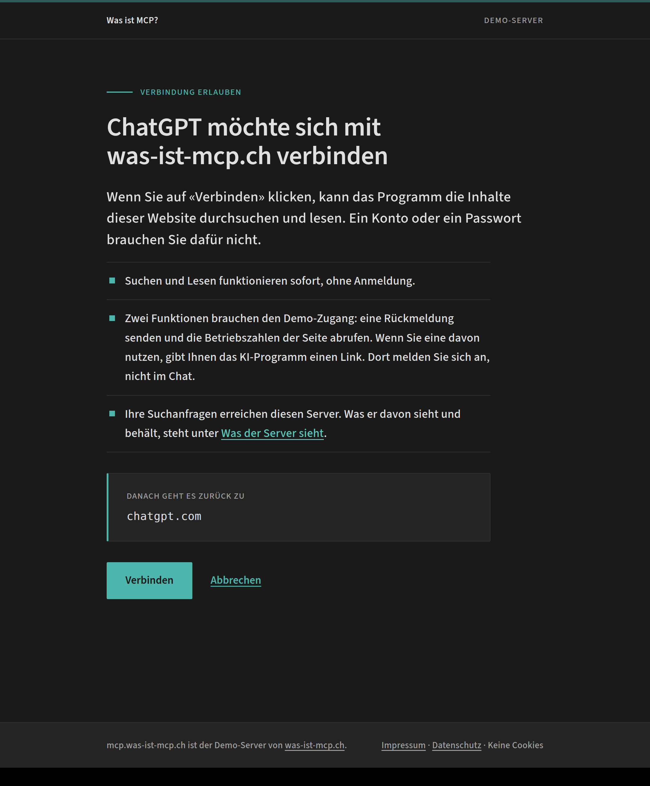 Die Seite des Demo-Servers mit dem Titel ChatGPT möchte sich mit was-ist-mcp.ch verbinden. Drei Punkte erklären, dass Suchen und Lesen ohne Anmeldung funktionieren und zwei Funktionen den Demo-Zugang brauchen. Darunter der Kasten Danach geht es zurück zu chatgpt.com und die Knöpfe Verbinden und Abbrechen.