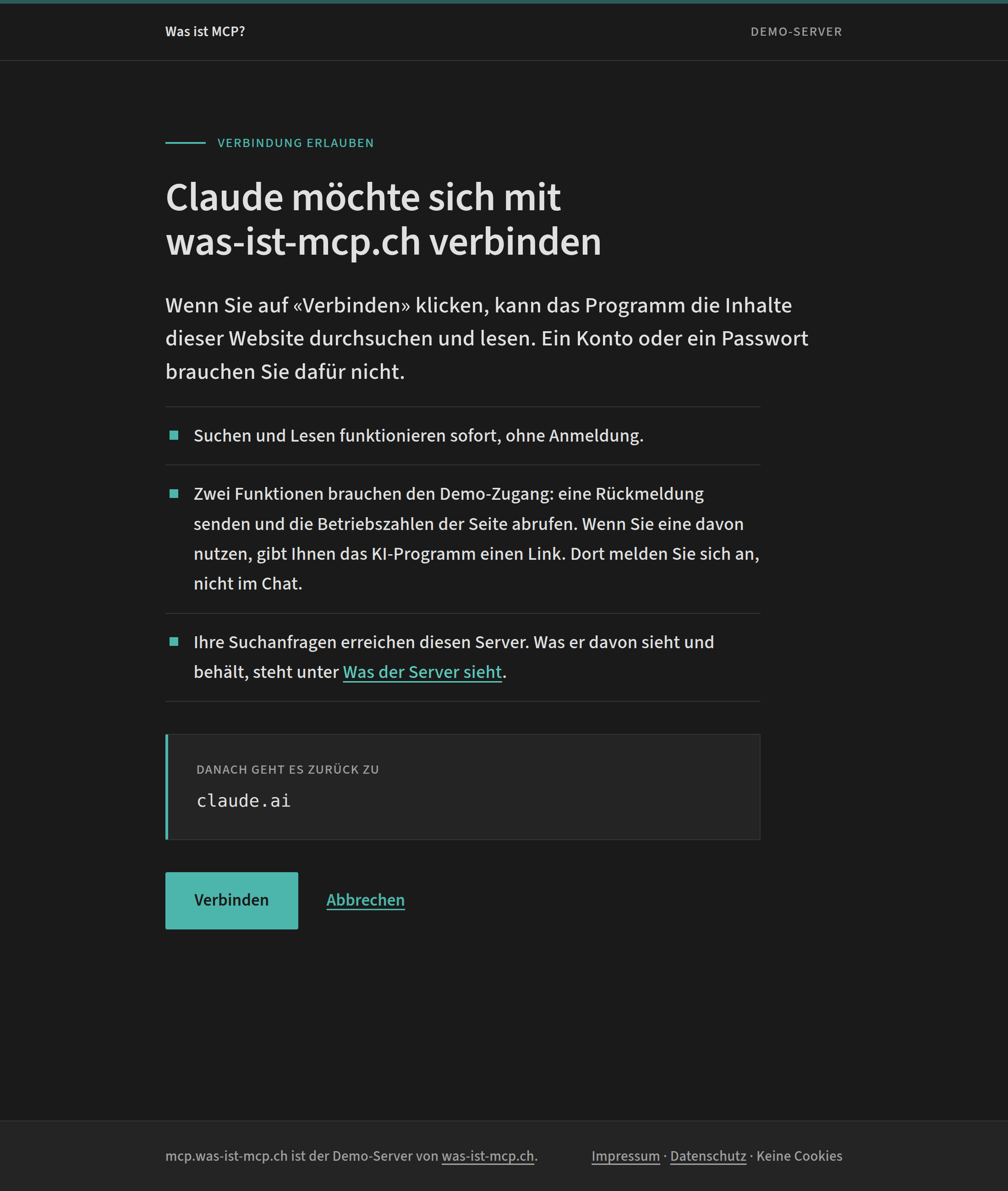Die Seite des Demo-Servers mit dem Titel Claude möchte sich mit was-ist-mcp.ch verbinden. Drei Punkte erklären, dass Suchen und Lesen ohne Anmeldung funktionieren und zwei Funktionen den Demo-Zugang brauchen. Darunter der Kasten Danach geht es zurück zu claude.ai und die Knöpfe Verbinden und Abbrechen.